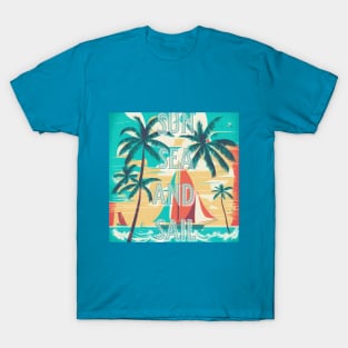 Sun, sea and sail, cruising lovers T-Shirt